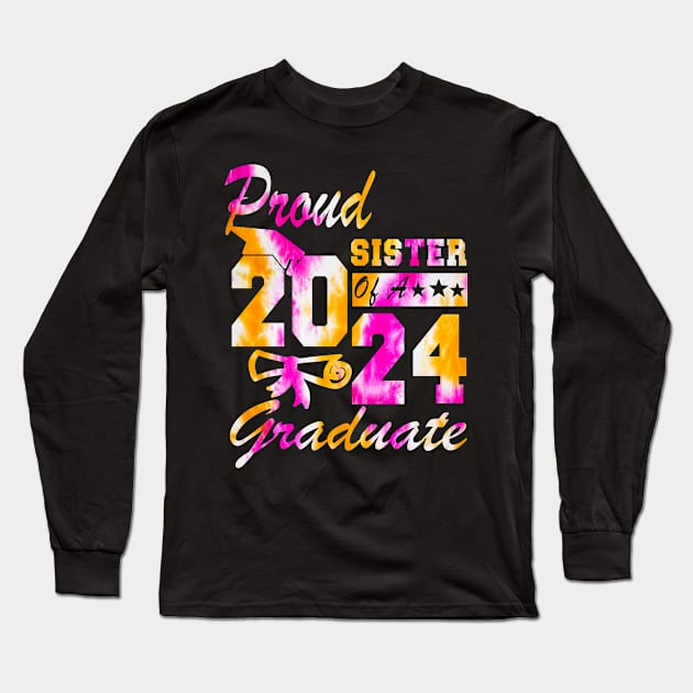 Tie Dye Proud sister of a 2024 Graduate Class of 2024 Senior Long Sleeve T-Shirt by AngelGurro